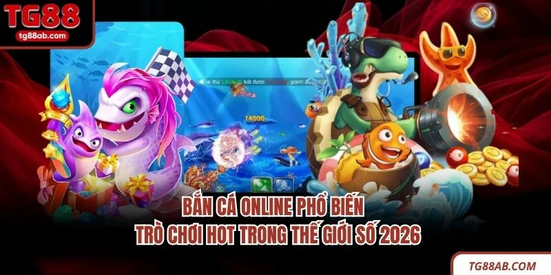 Bắn Cá Online Phổ Biến