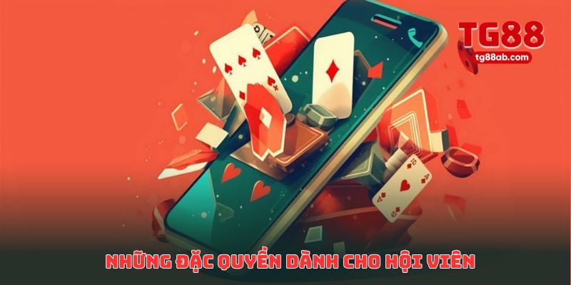 Những đặc quyền dành cho hội viên thường xuyên đăng nhập TG88