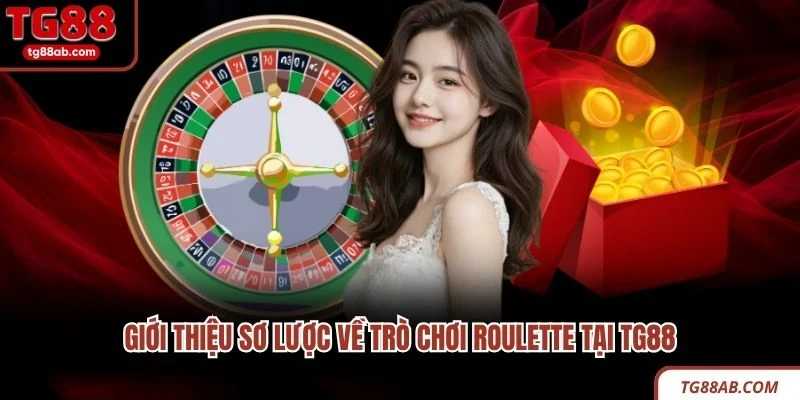 Giới thiệu sơ lược về trò chơi Roulette tại TG88