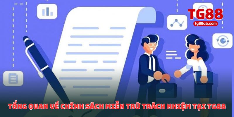 Tổng quan về chính sách miễn trừ trách nhiệm tại TG88