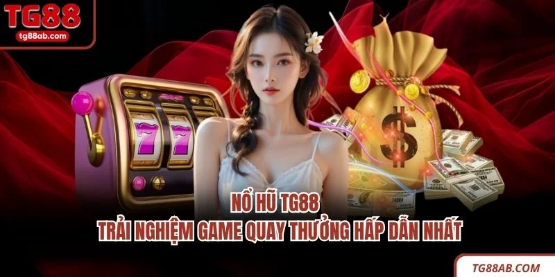 Nổ hũ TG88